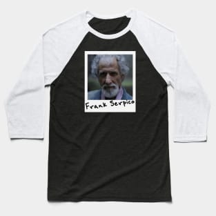 Frank Serpico Baseball T-Shirt